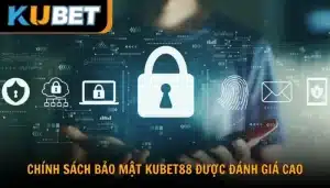 Chính sách bảo mật Kubet88