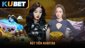 Điều kiện rút tiền Kubet88