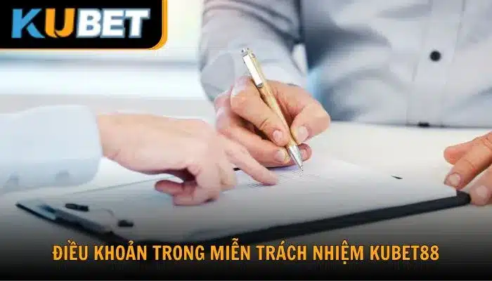 Vì sao người chơi nên đọc kĩ miễn trách nhiệm Kubet88?