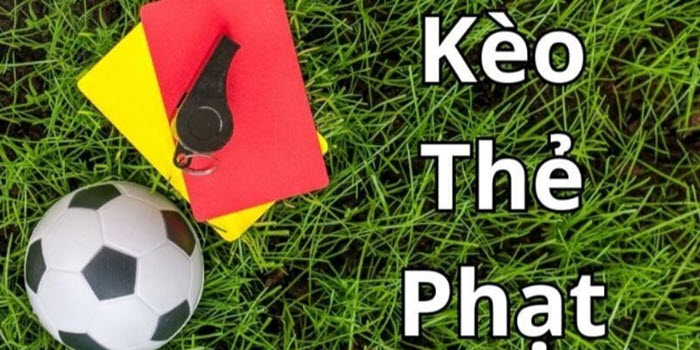 Kinh nghiệm cược kèo thẻ phạt chuẩn